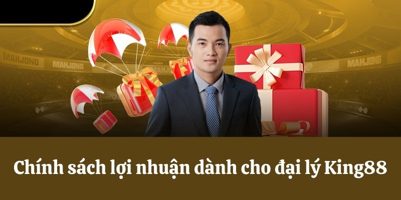 Chính sách lợi nhuận dành cho đại lý tại King88