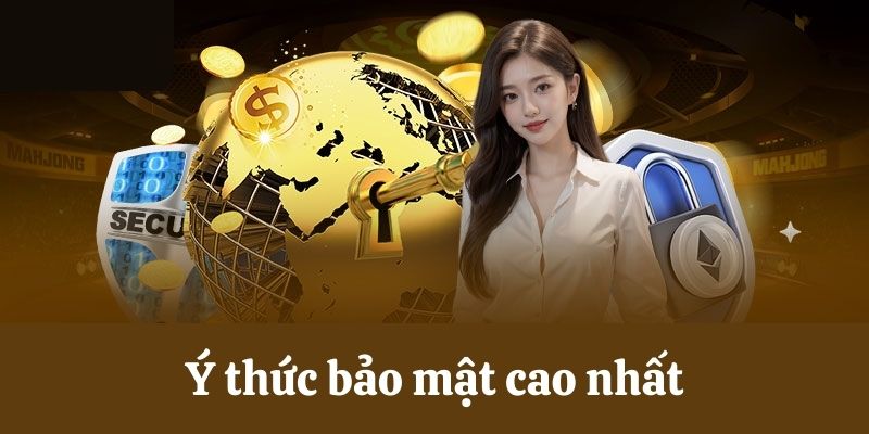 Ý thức bảo mật cao nhất