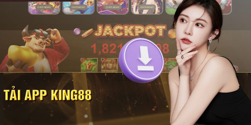 Nên dùng đường link chuẩn để tải app King88
