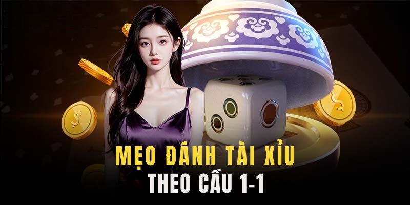 Mẹo đánh tài xỉu King88 dựa vào cầu 1 - 1