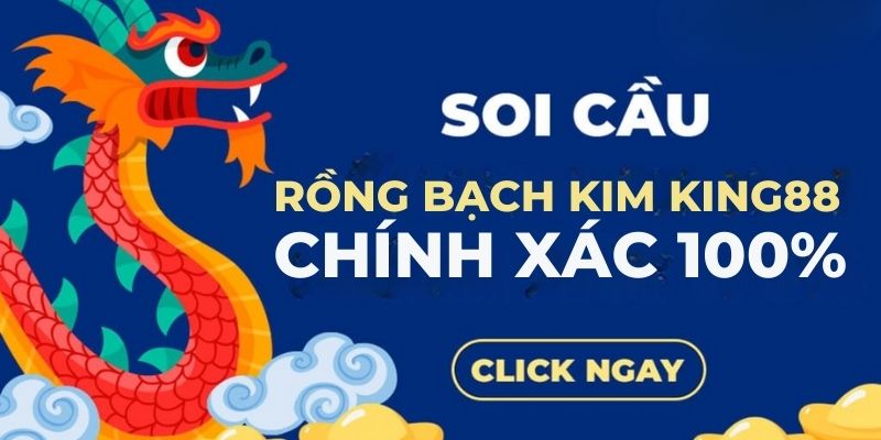 Thông tin trên rồng bạch kim King88 có độ chính xác cao